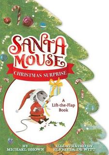 Santa Mouse Christmas Surprise (Lift-the-Flap Board Book)