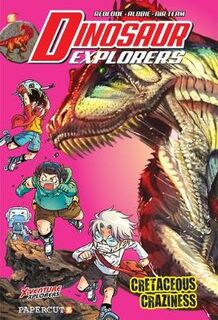 Dinosaur Explorers - Volume 07: Cretaceous Craziness (Graphic Novel)