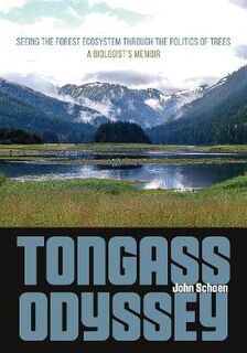 Tongass Odyssey: Seeing the Forest Ecosystem through the Politics of Trees