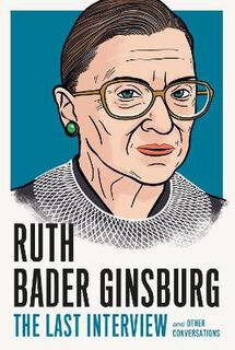 Ruth Bader Ginsberg: The Last Interview