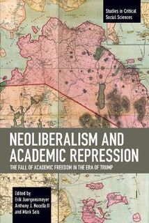Studies in Critical Social Sciences #: Neoliberalism and Academic Repression