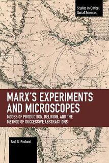 Studies in Critical Social Sciences #: Marx's Experiments and Microscopes