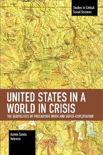 Studies in Critical Social Sciences #: United States in a World in Crisis