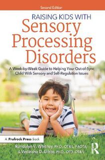 Raising Kids with Sensory Processing Disorders (2nd Edition)