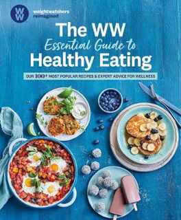 The WW Essential Guide to Healthy Eating