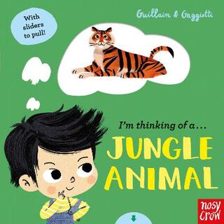 I'm Thinking of a Jungle Animal (Push, Pull, Slide Board Book)