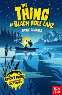 Sticky Pines #02: The Thing At Black Hole Lake