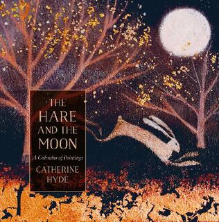 Hare and the Moon, The: A Calendar of Paintings