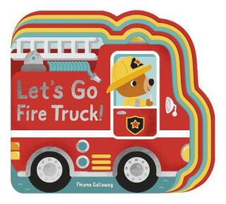 Let's Go #: Let's Go, Fire Truck! (Shaped Board Book)