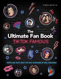 TikTok Famous: The Ultimate Fan Book