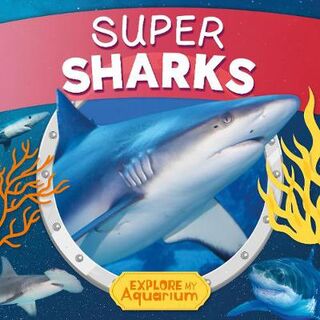 Explore My Aquarium #: Super Sharks