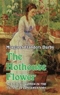 The Hothouse Flower