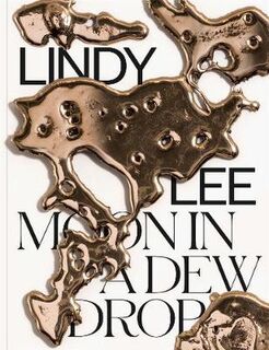 Lindy Lee: Moon in a Dew Drop
