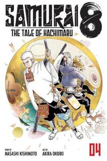 Samurai 8: The Tale of Hachimaru, Vol. 4 (Graphic Novel)