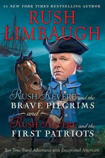 Rush Revere and the Brave Pilgrims and Rush Revere and the First Patriots