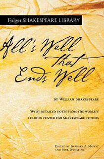 Folger Shakespeare Library: All's Well That Ends Well
