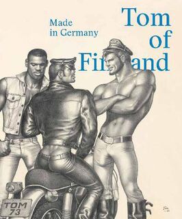 Tom of Finland: Made in Germany (Bilingual)