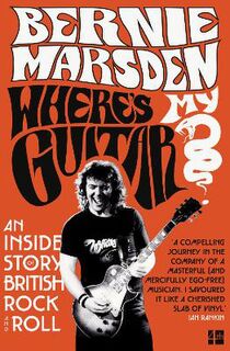 Where's My Guitar?: An Inside Story of British Rock and Roll