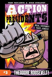 Action Presidents - Volume 03: Theodore Roosevelt (Graphic Novel)