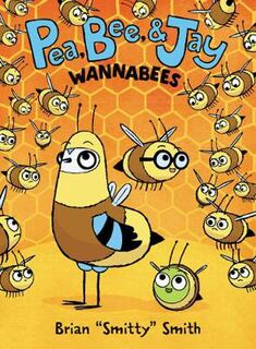Pea, Bee, and Jay #02: Wannabees (Graphic Novel)