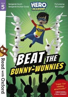 Read with Oxford: Read with Oxford: Stage 5: Hero Academy: Beat the Bunny-Wunnies