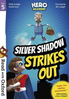 Read with Oxford: Read with Oxford: Stage 5: Hero Academy: Silver Shadow Strikes Out