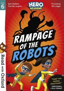 Read with Oxford: Read with Oxford: Stage 6: Hero Academy: Rampage of the Robots