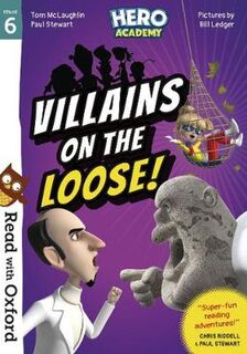 Read with Oxford: Read with Oxford: Stage 6: Hero Academy: Villains on the Loose!