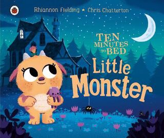 Ten Minutes to Bed #: Ten Minutes to Bed: Little Monster