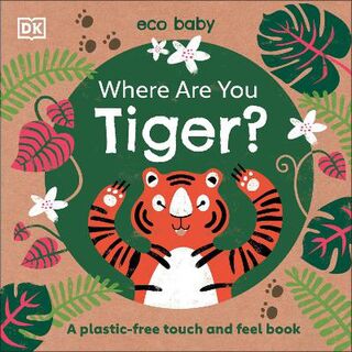 Where Are You Tiger? (Touch-and-Feel Board Book)