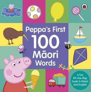 Peppa Pig: Peppa's First 100 Maori Words (Bilingual)