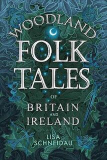 Woodland Folk Tales of Britain and Ireland