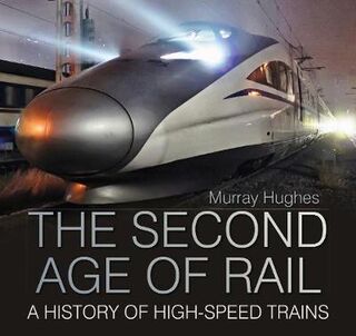 The Second Age of Rail  (2nd Edition)