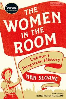 Women in the Room, The: Labour's Forgotten History