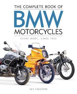Complete Book of BMW Motorcycles, The: Every Model Since 1923