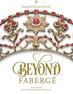 Beyond Faberge: Imperial Russian Jewelry
