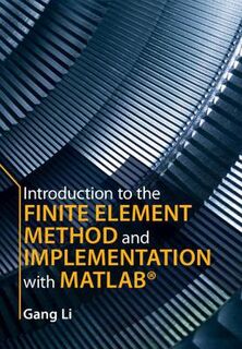 Introduction to the Finite Element Method and Implementation with MATLAB