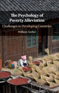 The Psychology of Poverty Alleviation