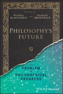 Philosophy's Future: The Problem of Philosophical Progress