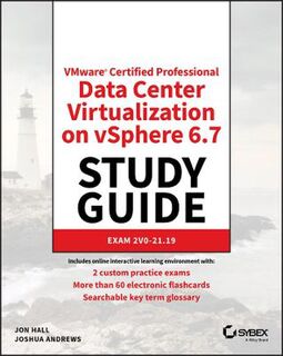VMware Certified Professional-Data Center Virtualization on vSphere 6.7 Study Guide