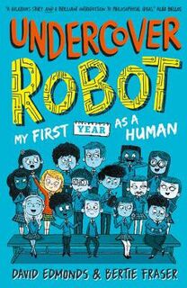 Undercover Robot: My First Year as a Human