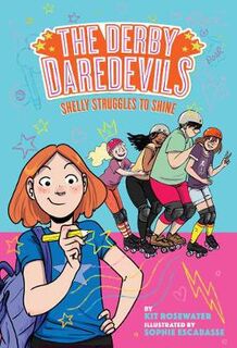 Derby Daredevils #02: Shelly Struggles to Shine