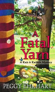 Knit and Kibble Mystery #05: Fatal Yarn