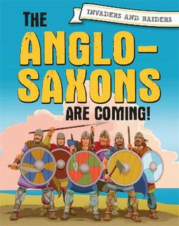 Invaders and Raiders: Anglo-Saxons Are Coming!, The