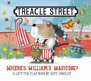 Treacle Street #03: Where's William's Washing? (Lift-the-Flap Board Book)