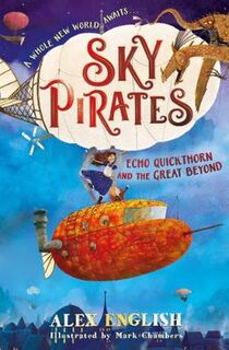 Sky Pirates #01: Echo Quickthorn and the Great Beyond