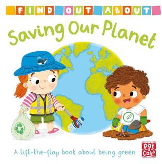 Find Out About #: Find Out About: Saving Our Planet (Lift-the-Flap Board Book)