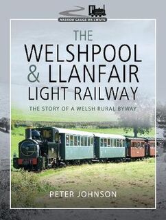 Narrow Gauge Railways #: The Welshpool & Llanfair Light Railway