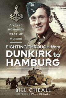 Fighting through From Dunkirk to Hamburg