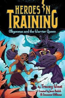 Heroes in Training #17: Alkyoneus and the Warrior Queen